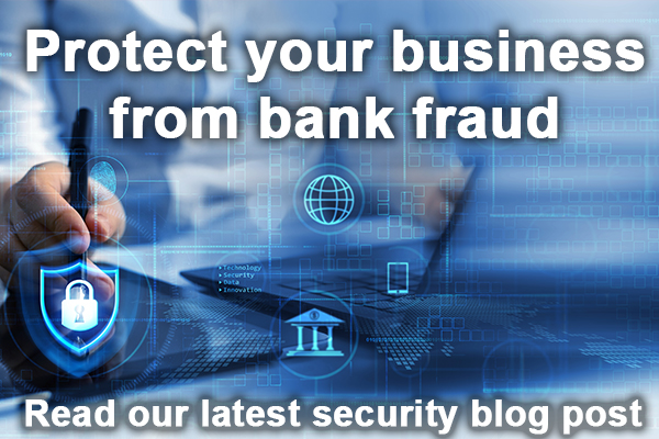Blue tech-security banner with a shield and lock icons; text reads ‘Protect your business from bank fraud’ and ‘Read our latest security blog post,’ inviting readers to learn about online security.