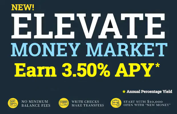 Advert for Elevate Money Market: 3.50% APY, no minimum balance fees, checks and transfers, $10,000 opening requirement.